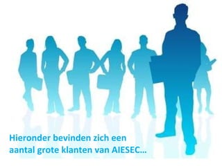 Hieronder bevinden zich een  aantal grote klanten van AIESEC… 