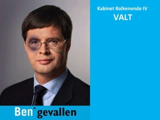 Kabinet Balkenende IV  VALT 