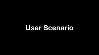 User Scenario
 