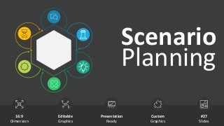 Scenario
Planning
Editable
Graphics
Presentation
Ready
Custom
Graphics
16:9
Dimension
#27
Slides
 