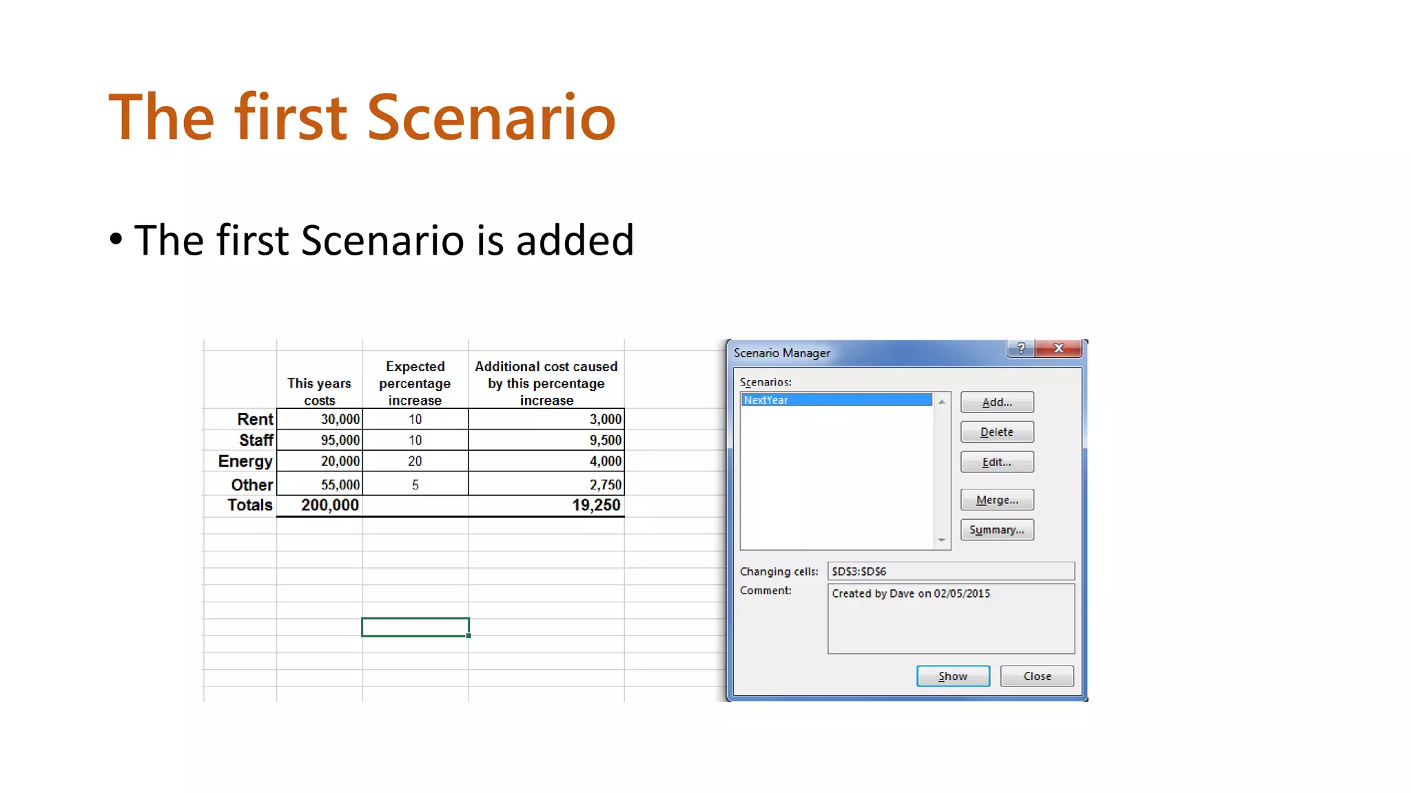 The first Scenario
• The first Scenario is added
 