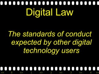 Digital Law The standards of conduct expected by other digital technology users 