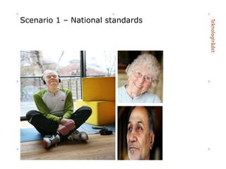 Scenario 1 – National standards 
