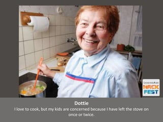 Dottie
I love to cook, but my kids are concerned because I have left the stove on
once or twice.
 