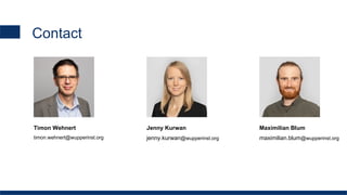 Contact
Timon Wehnert
timon.wehnert@wupperinst.org
Jenny Kurwan
jenny.kurwan@wupperinst.org
Maximilian Blum
maximilian.blum@wupperinst.org
 
