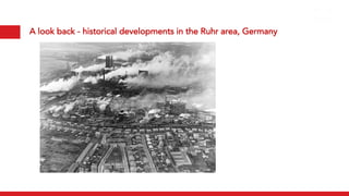 A look back - historical developments in the Ruhr area, Germany
 