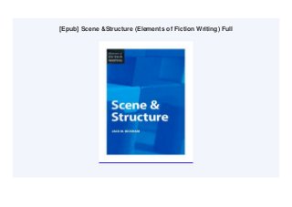 [Epub] Scene &Structure (Elements of Fiction Writing) Full
 