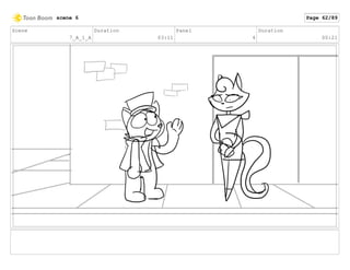 Scene
7_A_1_A
Duration
03:11
Panel
4
Duration
00:21
scene 6 Page 62/89
 