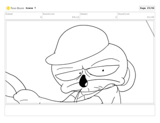 Scene
6
Duration
04:12
Panel
2
Duration
01:00
Scene 7 Page 25/84
 