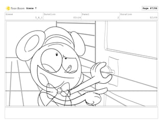 Scene
5_E_1
Duration
03:14
Panel
2
Duration
02:09
Scene 7 Page 47/84
 