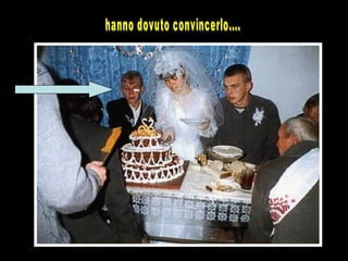 hanno dovuto convincerlo.... 