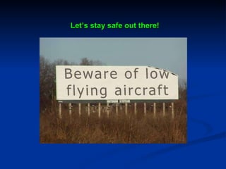 Let’s stay safe out there! 