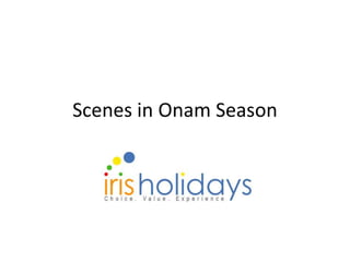 Scenes in Onam Season 