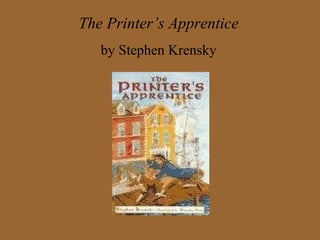 The Printer’s Apprentice
by Stephen Krensky
 