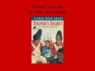 Toliver’s Secret
by Esther Wood Brady
 