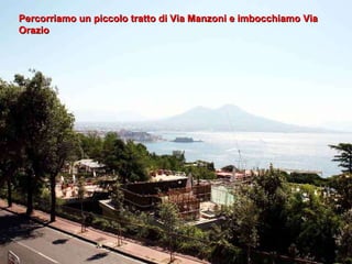 Percorriamo un piccolo tratto di Via Manzoni e imbocchiamo Via Orazio 