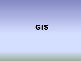 GIS
 