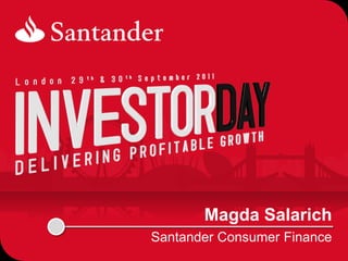 Magda Salarich
Santander Consumer Finance
 