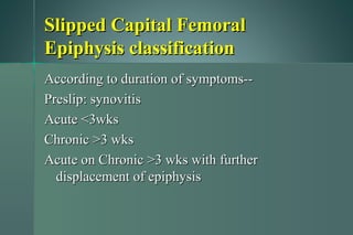 SLIPPED CAPITAL FEMORAL EPIPHYSIS - By Dr. Lokesh Sharoff | PPT