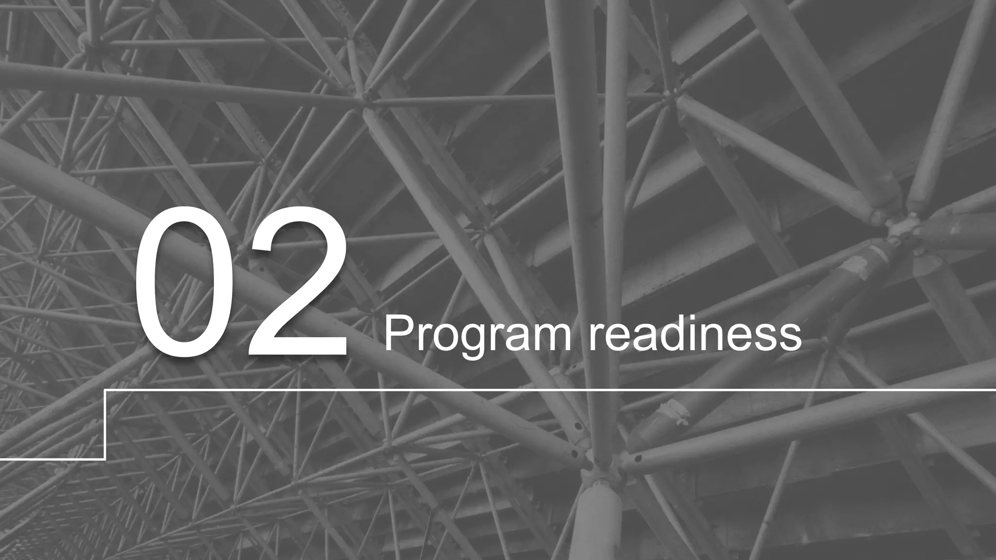 18
02Program readiness
 