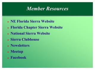 Member Resources

l   NE Florida Sierra Website
l   Florida Chapter Sierra Website
l   National Sierra Website
l   Sierra Clubhouse
l   Newsletters
l   Meetup
l   Facebook
 