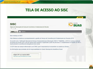 TELA DE ACESSO AO SISC
 