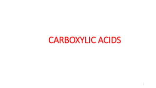 CARBOXYLIC ACIDS
1
 