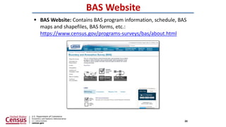 BAS Website
20
 BAS Website: Contains BAS program information, schedule, BAS
maps and shapefiles, BAS forms, etc.:
https:...