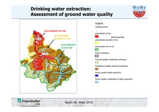 Berlin 06. März 2015
Drinking water extraction:
Assessment of ground water quality
 