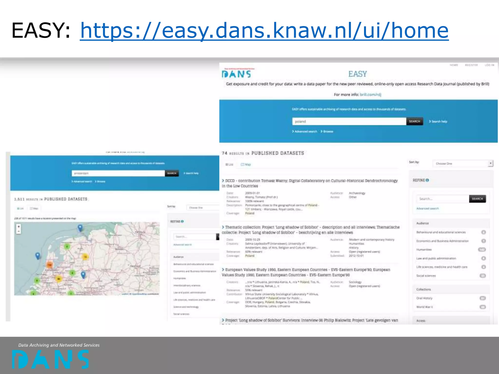 EASY: https://easy.dans.knaw.nl/ui/home
 