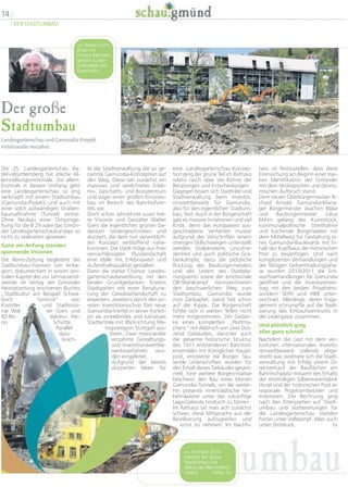 14
DER STADTUMBAU
Der große
Stadtumbau
Landesgartenschau und Gamundia-Projekt
miteinander verzahnt
nein ist festzustellen, dass diese
Einmischung am Beginn einer star-
ken Identifikation der Gmünder
mit dem ökologischen und ökono-
mischen Aufbruch stand.
Dem neuen Oberbürgermeister Ri-
chard Arnold, Gamundia-Mana-
ger Bürgermeister Joachim Bläse
und Baubürgermeister Julius
Mihm gelang das Kunststück,
kommunalpolitische Streithähne
und kochende Bürgerseelen mit
dem Mittelweg für Gestaltung ei-
nes Gamundia-Boulevards mit Er-
halt des Kopfbaus der historischen
Post zu besänftigen. Und nach
komplizierten Verhandlungen und
der lästigen Geheimhaltungspha-
se wurden 2010/2011 die Ent-
wurfsverhandlungen für Gamundia
geöffnet und der Investorenver-
trag mit den beiden Projektent-
wicklern SEPA und HBB unter-
zeichnet. Allerdings: deren Enga-
gement schrumpfte auf die Reali-
sierung des Einkaufszentrums in
der Ledergasse zusammen.
Und plötzlich ging
alles ganz schnell
Nachdem die Last mit dem ver-
korksten internationalen Investo-
renwettbewerb vollends abge-
streift war, widmete sich die Stadt-
verwaltung mit Erfolg einem Di-
rektverkauf der Bauflächen am
Bahnhofsplatz mitsamt des Erhalts
der ehemaligen Silberwarenfabrik
Hirzel und der historischen Post an
regionale Projektentwickler und
Investoren. Die Rechnung ging
nach den Zitterpartien auf: Stadt-
umbau und Vorbereitungen für
die Landesgartenschau standen
fortan unter Volldampf. Aber auch
unter Zeitdruck. hs
eine Landesgartenschau-Konzep-
tion ging der grüne Teil im Rathaus
relativ rasch über die Bühne der
Beratungen und Entscheidungen.
Dagegen bissen sich Stadträte und
Stadtverwaltung beim Investiti-
onswettbewerb für Gamundia,
also für den eigentlichen Stadtum-
bau, fest. Auch in der Bürgerschaft
gab es massive Irritationen und viel
Kritik, denn das europaweit aus-
geschriebene Verfahren musste
aufgrund der Vorschriften einem
strengen Stillschweigen unterstellt
werden. Stolpersteine, Unzufrie-
denheit und auch politische Gra-
benkämpfe, dazu der plötzliche
Rückzug des Baubürgermeisters
und des Leiters des Stadtpla-
nungsamts sowie der emotionale
OB-Wahlkampf kennzeichneten
den beschwerlichen Weg zum
Stadtumbau. Gamundia wurde
zum Zankapfel, stand fast schon
auf der Kippe. Die Bürgerschaft
fühlte sich in weiten Teilen nicht
mehr mitgenommen. Der Gedan-
ke eines kompletten „Plattma-
chens“ mit Abbruch von zwei Dut-
zend Gebäuden, darunter auch
die gesamte historische Struktur
des 1911 entstandenen Bahnhof-
ensembles mit Königlicher Haupt-
post, entzweite die Bürger. Tau-
sende Unterschriften wurden für
den Erhalt dieses Gebäudes gesam-
melt. Eine weitere Bürgerinitiative
beschwor den Bau eines kleinen
Gamundia-Tunnels, um die weiter-
hin präsente innerstädtische Ver-
kehrslawine unter das zukünftige
Laga-Gelände hindurch zu führen.
Im Rathaus tat man sich zunächst
schwer, diese Mitsprache aus der
Bevölkerung aufzugreifen und
ernst zu nehmen. Im Nachhi-
te die Stadtverwaltung die so ge-
nannte Gamundia-Konzeption auf
den Weg. Diese sah zunächst ein
massives und verdichtetes Erleb-
nis-, Geschäfts- und Bürozentrum
und sogar einen großen Kinoneu-
bau im Bereich des Bahnhofvier-
tels vor.
Doch schon Jahrzehnte zuvor hat-
te Visionär und Gestalter Walter
Giers die eigentlichen grünen Ge-
danken niedergeschrieben und
skizziert, die dem nun verwirklich-
ten Konzept verblüffend nahe-
kommen: Die Stadt möge aus ihrer
vernachlässigten Flusslandschaft
eine Idylle mit Erlebniswert und
Aufenthaltsqualität gestalten.
Dann die starke Chance: Landes-
gartenschaubewerbung mit den
beiden Grundgedanken: Erstens
Stadtgarten mit einer Renaturie-
rung der Gewässerlandschaft zu
erweitern; zweitens damit den pri-
vaten Investitionsschub fürs neue
Gamundia-Viertel in seiner Funkti-
on als einladendes und lukratives
Stadtentree mit Blickrichtung Me-
tropolregion Stuttgart aus-
lösen. Zwei miteinander
verzahnte Gestaltungs-
und Investitionswettbe-
werbsverfahren wur-
den eingeleitet.
Aufgrund der bereits
skizzierten Ideen für
Die 25. Landesgartenschau Ba-
den-Württemberg hat etliche Al-
leinstellungsmerkmale. Vor allem:
Erstmals in diesem Umfang geht
eine Landesgartenschau so eng
verknüpft mit einem Stadtumbau
(Gamundia-Projekt) und auch mit
einer solch aufwändigen Straßen-
baumaßnahme (Tunnel) einher.
Ohne Neubau einer Ortsumge-
hung für die B 29 wäre das Gmün-
der Landesgartenschaukonzept so
nicht zu realisieren gewesen.
Ganz am Anfang standen
spannende Visionen
Die Rems-Zeitung begleitete die
Stadtumbau-Visionen von Anbe-
ginn, dokumentiert in einem zen-
tralen Kapitel des zur Jahrtausend-
wende im Verlag der Gmünder
Heimatzeitung erschienen Buches
„Stadtkultur am Beispiel Schwä-
bisch Gmünd“ von
Künstler und Stadtvisio-
när Wal- ter Giers und
RZ-Re- dakteur Hei-
no Schütte.
Parallel
dazu
brach-
<< Walter Giers
(links mit
Victory-Zeichen)
gehört zu den
Visionären von
Gamundia.
<< Im März 2010
startete der grüne
Stadtumbau mit
Abriss des Remswehrs
(oben). Fotos: hs
umbau
 
