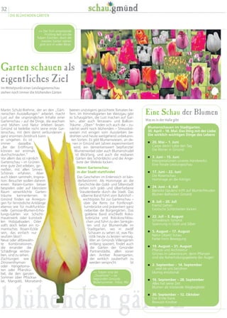 blühenden gärten
32
DIE BLÜHENDEN GÄRTEN
Eine Schau der Blumen
Was es in der Halle gibt
Blumenschauen im Stadtgarten.
30. April – 18. Mai: Das Ding mit der Liebe
Die wirklich wichtigen Dinge des Lebens
� 20. Mai – 1. Juni
Carpe diem! Lebe den Tag
Die Römer in Gmünd
� 3. Juni – 15. Juni
Interpretationen unseres Handwerks:
Eine florale Leistungsschau
� 17. Juni – 22. Juni
Die Rosenschau
Hommage an die Königin
� 24. Juni – 6. Juli
Barocke Opulenz trifft auf Blumenfreuden
Blumen BaRocken Gmünd
� 8. Juli – 20. Juli
Fremd Gehen
Exotische Schönheiten locken
� 22. Juli – 3. August
Schwäbisch Gmünd
Spannung in Gold und Silber
� 5. August – 17. August
Natur Objekt Schau
Farbe Form Bewegung
� 19. August – 31. August
Pflanze und Architektur
Grünes im Lebensraum, denn Pflanzen
sind die Naherholungsgebiete der Augen
� 2. September – 14. September
…weil sie uns berühren
blumig emotional
� 16. September – 28. September
Alles hat seine Zeit
Blumen als tröstende Wegbegleiter
� 30. September – 12. Oktober
Der Ernte Dank
Bewusst Kostbar
Garten schauen als
eigentliches Ziel
Im Mittelpunkt einer Landesgartenschau
stehen noch immer die blühenden Gärten
beeren und eigens gezüchtete Tomaten lie-
fern. Im Himmelsgarten bei Wetzgau gibt
es Schaugärten, die Lust machen auf Gar-
ten-, aber auch Terrassen- und Balkon-
Träume. „Oben“ finden sich auch die – zu-
nächst wohl noch blühenden – Streuobst-
wiesen mit einigen vom Aussterben be-
drohten und heute weitgehend unbekann-
ten Sorten. Es gibt Blumenwiesen, an de-
nen in Gmünd seit Jahren experimentiert
wird; ein bemerkenswert bepflanzter
Blumenwirbel oder auch Blumenstrudel
ist Blickfang, und auch die essbaren
Gärten des Schönblicks und die Ange-
bote der Weleda locken.
Wenn Gartenschau
in der Stadt stattfindet
Das Geschehen im Erdenreich ist bän-
derbestimmt: Als Hommage an die
Geschichte der Gold- und Silberstadt
ziehen sich gold- und silberfarbene
Staudenbeete durch die Stadt. Das
silberne Band führt vom Bahnhof –
wichtigstes Tor zur Gartenschau –
über die Rems zur Fünfknopf-
turmbrücke und präsentiert ganz
nebenbei die Bürgergärten. Das
goldene Band erschließt Roko-
kobrücke und Rokokoschlöss-
chen und führt zu den Senkgär-
ten und zur Blumenhalle im
Stadtgarten, wo in zwölf
Schauen zu sehen ist, was Flo-
ristik heute zu leisten vermag.
Wer an Gmünds Villengärten
entlang spaziert, findet auch
die Gärten der Gmünder
Partnerstädte, allen voran
den Antiber Rosengarten,
der wirklich zauberhaft zu
werden verspricht. bt
Martin Schulz-Brehme, der an den „Gärt-
nerischen Ausstellungen“ arbeitet, macht
Lust auf die ursprünglichen Inhalte einer
Gartenschau – auf die Dinge, die wachsen
und blühen und Natur erleben lassen.
Gmünd ist beileibe nicht seine erste Gar-
tenschau, mit dem damit verbundenen
ganz enormen Zeitdruck kann
er umgehen. Es ist
immer dasselbe:
„Bei der Eröffnung
können wir erstmals
durchschnaufen.“
Vor allem das ist nämlich
Gartenschau – im Grünen
eine gute Zeit erleben, ge-
nießen, mit allen Sinnen
Schönes erfahren. Aber
auch Ideen sammeln, Inspira-
tion: Besucher wollen daheim
einen Riesen-Garten besser
bespielen oder auf kleinstem
Raum verwirklichte Garten-
träume kennenlernen. In
Gmünd finden sie Anregun-
gen für fernöstliche Anklänge
ebenso wie für multifunktio-
nelle Gemüse-Blumen-Erho-
lungs-Gärten vor Schicht-
mauerwerk oder kunstvol-
len Holzpalisaden. Oder
soll’s doch lieber ein ro-
mantisches Rosen-Eckle
sein, das einfach nur
seufzen lässt?
Neue oder altbewähr-
te Kombinationen,
die einander die
Schädlinge vertrei-
ben, sind zu sehen.
Züchtungen wie
Zitronenthymian
oder Hängetoma-
ten oder Pflanzkü-
bel, die den ganzen
Sommer über Pflücksa-
lat, Mangold, Monatserd-
 Der früh einsetzende
Frühling ließ um die
Tulpen fürchten, doch die
meisten Sorten stehen
jetzt erst in voller Blüte.
 Tulpen sind die
„Ouvertüre“ – sie
begründen Gmünds
Blütensommer. Fotos: RKr
 