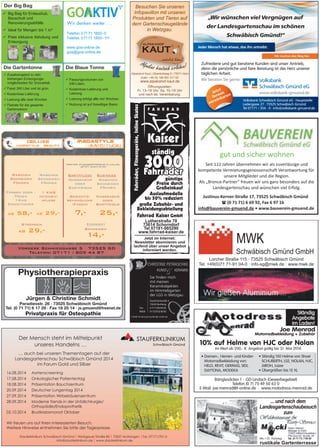 Sie finden mich
mit meinen
Keramikobjekten
im Himmelsgarten
der LGS in Wetzgau
Bänglesäcker 1 ·GD-Lindach (Gewerbegebiet)
Telefon (0 71 71) 49 50 63 0
E-Mail: joe.menrad@t-online.de ·www.motodress-menrad.de
• Ständig 150 Helme von Shoei
SCHUBERTH, LS2, NOLAN, HJC,
AIROH, Lazer
• Damen-, Herren- und Kinder-
Motorradbekleidung von:
HELD, REVIT, GERMAS, SIDI,
DAYTONA, MODEKA • Übergrößen bis 12 XL
Ständig
Angebote
im Laden!
im Wert ab 200,- €. Angebot gültig bis 31. Mai 2014.
10% auf Helme von HJC oder Nolan
MWK
Schwäbisch Gmünd GmbH
Lorcher Straße 115 · 73525 Schwäbisch Gmünd
Tel. +49(0)71 71-91 04-0 · info-sg@mwk.de · www.mwk.de
(
Lutherstraße 78
73614 Schorndorf
Tel 07181-985290
www.fahrrad-kaiser.de
Jetzt im Internet:
Newsletter abonnieren und
laufend über unser Angebot
informiert werden.
Heinz Hörsch
Metzger  Koch
73553 Alfdorf-Haselbach
Pfersbacher Straße 36
rustikale Gartenterrasse
... und nach dem
Landesgartenschaubesuch
zum
Tel (0 7171) 759 50.Mo.+ Di. Ruhetag
 