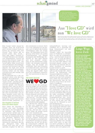 47
HANDEL UND GEWERBE
Aus “I love GD“ wird
nun “We love GD“
Der Gmünder Einzelhandel setzt auf seine Aktionen
und will die Gartenschau als Schaufenster nutzen
verkaufsoffenem Sonntag und
schließlich am 6. Dezember die
lange Einkaufsnacht mit dem
Weihnachtsmarkt.
Trotzdem haben die Geschäfte
noch mit Problemen zu kämpfen.
Nicht nur dass die Landesgarten-
schau – einst konzipiert als grünes
Band – sich im Laufe der Planun-
gen richtig „ausgedehnt“ hat und
sich nun nicht mehr alleine in der
Kernstadt abspielt, sondern auch
die Entfernung zwischen den ein-
zelnen Quartieren ist manchem
Kunden einfach zu groß.
Während der Landesgartenschau
will man den Kunden den „Natur-
stromer“ als Verbindungs- und
Transportmöglichkeit anbieten.
Weil sich die Situation nach der
Gartenschau aber nicht verändern
wird, strebt man jetzt bereits an,
den Naturstromer über die Gar-
tenschau hinaus fest in der Innen-
stadt zu installieren.
Der Handels- und Gewerbeverein
hat etwa 150 Mitglieder. Doch die
Geschäfte sind ganz unterschied-
lich strukturiert. Seit Jahren ver-
sucht der Vorstand, dass man sich
auf eine einheitliche Öffnungszeit
der Läden verständigt. Vielleicht
gibt es wenigstens während der
Landesgartenschau eine „Annä-
herung“. Für die Nichtmitglieder
im HGV könnte dies nach Mei-
nung von Dr. Morawitz ja auch
eine Anregung sein.
Der Vorstand des HGV brachte in
den vergangenen Monaten mehr-
mals seine Meinung zum geplan-
ten Turbokreisel an der Baldung-
kreuzung zum Ausdruck. Die Fra-
ge war ja ursprünglich: Ampellö-
sung wie bisher, oder Kreisel. Für
letzteres hatte sich der Gemeinde-
rat entschieden. Doch nach Fertig-
stellung des Tunnels war diese
Kreuzung plötzlich kein neuralgi-
scher Punkt mehr, so dass man
nun damit zufrieden ist, dass we-
nigstens während der Landesgar-
tenschau dort nicht gebaut wird.
den unterbreiten zu können. Nicht
nur in der Ledergasse sei viel pas-
siert, auch im Bereich der Hinteren
Schmiedgasse habe sich einiges
getan. Der Marktplatz könne sich
genauso sehen lassen wie andere
Einkaufsquartiere, zum Beispiel
Bocksgasse oder Mühlbergle. Nur:
Wichtig sei, dass diese Flächen
jetzt auch „bespielt“ werden.
Dazu sei die Gastronomie aufge-
fordert, die Konzepte entwickeln
müssen, dass die Kunden sich
wohlfühlen. Nach dem Einkaufen
ins Straßencafé sitzen, dort schnell
mal ein Eis essen oder aber auch
richtig den Appetit stillen. Doch
auch hier ist Morawitz zuversicht-
lich: Die Gastronomie ist dazu be-
reit!
Alle lieben Gmünd!
Während der Zeit der Landesgar-
tenschau wollen sich die Geschäf-
te des HGV deutlich positionieren.
Die Innenstadt wird mit Bannern
geschmückt, die nicht neu erfun-
den werden mussten, sondern an
frühere Aktionen anknüpfen. Aus
„I love GD“ wurde ganz einfach
„We love GD“. Eine geschäftspo-
litisch neutrale Aussage, die die
Firmen nutzen sollen und damit
ein einheitliches Bild abgeben.
Das „We love GD“ soll auf T-Shirts
zu lesen sein, Liegestühle sollen
vor den Geschäften zum Ausru-
hen stehen, auf Plakaten findet
man das „We love GD“ und na-
türlich finden die großen Events
wie in den Vorjahren statt.
Der erste verkaufsoffene Sonntag
anlässlich des Pferdemarkts war
quasi ein „Vorbote“ Anfang April,
am 18. Mai gibt es einen extra ver-
kaufsoffenen Sonntag zur Landes-
gartenschau; am 28. Juni die lan-
ge Einkaufsnacht anlässlich der
Gmünder Schmucktage, am 19.
Oktober den Kirchweihmarkt mit
Böse Zungen hatten einmal be-
hauptet, wenn der B-29-Tunnel
durch Gmünd hindurch fertig ist,
kommt gar niemand mehr nach
Gmünd. Dann fahren alle an
Gmünd vorbei. Also: Tunnel –
Fluch oder Segen? Vorstand Dr.
Christoph Morawitz vom Handels-
und Gewerbeverein Gmünd hat
da eine klare Antwort: Segen! Al-
lerdings fügt er gleich hinzu: „Der
Tunnel alleine hätte Gmünd jetzt
nicht viel gebracht. Die Landesgar-
tenschau rückt Gmünd in den Mit-
telpunkt. Die Stadt wird überall
bekannt und durch die Landesgar-
tenschau bieten sich der Stadt,
und damit auch dem Handel, viele
Möglichkeiten.“
Der Einzelhandel hat in den ver-
gangenen Jahren unter den lang-
wierigen Baumaßnahmen – der
Tunnel war dabei noch am we-
nigsten schuld – gewaltig gelitten
und hohe Umsatzeinbußen zu ver-
zeichnen gehabt. Und Morawitz
sagt ganz offen, dass sich der Ein-
zelhandel in einer prekären Situa-
tion befindet. Zum einen muss er
jetzt ganz schnell wieder die Kun-
den nach Gmünd holen, zum an-
deren kämpfen immer mehr Ge-
schäfte gegen die Konkurrenz im
Internet. Nicht nur durch die Preis-
gestaltung, sondern ganz einfach,
weil es für viele „bequemer“ ist.
Das Angebot in Gmünd
kann sich sehen lassen
Noch haben die Geschäfte in
Gmünd eine gute Grundlage,
denn durch neu hinzugekomme-
ne Geschäfte, oder solche, die
noch kommen werden (wie zum
Beispiel der Modepark Röther) ist
die Stadt als Einkaufsstadt attrak-
tiver geworden. Während nach
Ansicht von Dr. Morawitz die
Nachbarstadt Aalen mit der An-
häufung von Geschäften den Bo-
gen überspannt habe, fehlt
Gmünd nicht mehr viel, um ein
optimales Angebot für alle Kun-
 HGV-Vorsitzender
Dr. Morawitz, hauptberuflich
Direktor bei der Kreissparkasse,
blickt aus seinem Fenster.
Im Hintergrund das Münster,
vorne der Josefsbach.
Lange Wege
kurze Ziele
Als Wirtschaftsbeauf-
tragter der Stadt
Gmünd hat Alexander
Groll im Moment „viele
Baustellen“. Doch mit
dem Zauberwort Lan-
desgartenschau wird
ihm manches auch viel
einfacher gemacht. So
stehen derzeit in
Gmünd in sogenannten
1a- oder 1b-Lagen so
gut wie keine Geschäf-
te leer. Aber auch Groll
erkennt die Problema-
tik, die „lange Einkaufs-
wege“ mit sich bringen.
Die Fläche, auf denen
die Geschäfte in der In-
nenstadt verteilt sind,
ist im Vergleich mit der
Nachbarstadt Aalen
viermal größer. Deswe-
gen will sich Groll dafür
einsetzen, dass der „Na-
turstromer“ auch nach
der Landesgartenschau
fahren wird. Mit dem
Bau des Modepark Röt-
her auf dem ehemali-
gen Schlachthofareal
wird auf die Stadt die
nächste größere Aufga-
be zukommen: Die An-
bindung des Röther-
Areals an die Schmied-
gasse, Marktplatz und
Ledergasse. Denn Röt-
her soll in Gmünd ja
auch ein Zugpferd wer-
den – für die anderen
Einzelhandelsgeschäf-
te. Untersuchungen ha-
ben ergeben, dass der
Kunde maximal 400
Meter laufen will.
 
