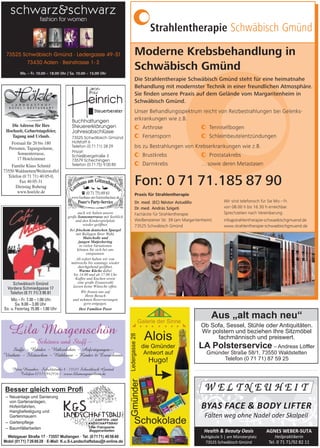 Wetzgauer Straße 17 · 73557 Mutlangen · Tel. (07171) 405640
Mobil (0171) 7268628 · E-Mail: K.u.S-Landschaftsbau@t-online.de
( (0 71 75) 69 61
www.Gasthaus-am-Goetzenbachsee.de
Poser‘s Party-Service
auch wir haben unsere
große Sonnenterrasse mit Seeblick
und den Kinderspielplatz
wieder geöffnet.
Bei frischem deutschen Spargel
mit Beilagen Ihrer Wahl,
Maischolle und
jungen Matjeshering
in vielen Variationen
können Sie sich bei uns
entspannen.
Ab sofort haben wir von
mittwochs bis sonntags wieder
durchgehend geöffnet.
Warme Küche dabei
bis 14.00 und ab 17.00 Uhr
Kaffee und Kuchen sowie
eine große Eisauswahl
lassen keine Wünsche offen.
Wir freuen uns auf
Ihren Besuch
und nehmen Reservierungen
gern entgegen.
Ihre Familien Poser
73525 Schwäbisch Gmünd
Hofstatt 6
Telefon (0 71 71) 28 29
Privat:
Schießbergstraße 3
73579 Schechingen
Telefon (0 7175) 9 00 85
Steuerberater
Buchhaltungen
Steuererklärungen
Jahresabschlüsse
Falten weg ohne Nadel oder Skalpell
BYAS FACE  BODY LIFTER
W E L T N E U H E I TW E L T N E U H E I T
Health  Beauty Oasis
Buhlgässle 5 | am Münsterplatz
73525 Schwäbisch Gmünd
AGNES WEBER-SUTA
Heilpraktikerin
Tel. 0 71 71/92 82 11
 