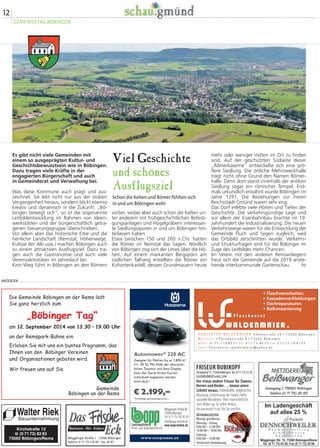 Backwaren · Obst · Feinkost 
12 
GEMEINDETAG BÖBINGEN 
Viel Geschichte 
und schönes 
Ausflugsziel 
Schon die Kelten und Römer fühlten sich 
in und um Böbingen wohl 
mehr oder weniger mitten im Ort zu finden 
sind. Auf der geschützten Südseite dieser 
„Römerkaserne“ entwickelte sich eine grö-ßere 
Siedlung. Die örtliche Mehrzweckhalle 
trägt nicht ohne Grund den Namen Römer-halle. 
Denn dort stand innerhalb der antiken 
Siedlung sogar ein römischer Tempel. Erst-mals 
urkundlich erwähnt wurde Böbingen im 
Jahre 1291. Die Beziehungen zur Freien 
Reichsstadt Gmünd waren sehr eng. 
Das Dorf erlebte viele Höhen und Tiefen der 
Geschichte. Die verkehrsgünstige Lage und 
vor allem der Eisenbahnbau brachte im 19. 
Jahrhundert die Industrialisierung. Die neuen 
Verkehrswege waren für die Entwicklung der 
Gemeinde Fluch und Segen zugleich, weil 
das Ortsbild zerschnitten wurde. Verkehrs-und 
Strukturfragen sind für die Böbinger im 
Zuge des Leitbildes mehr Chancen. 
Im Verein mit den anderen Remsanliegern 
freut sich die Gemeinde auf die 2019 anste-hende 
interkommunale Gartenschau. hs 
vorbei, wobei aber auch schon die Kelten un-ter 
anderem mit frühgeschichtlichen Befesti-gungsanlagen 
und Hügelgräbern interessan-te 
Siedlungsspuren in und um Böbingen hin-terlassen 
haben. 
Etwa zwischen 150 und 260 n.Chr. hatten 
die Römer im Remstal das Sagen. Nördlich 
von Böbingen zog sich der Limes über die Hö-hen. 
Auf einem markanten Bergsporn am 
südlichen Talhang erstellten die Römer ein 
Kohortenkastell, dessen Grundmauern heute 
Es gibt nicht viele Gemeinden mit 
einem so ausgeprägten Kultur- und 
Geschichtsbewusstsein wie in Böbingen. 
Dazu tragen viele Kräfte in der 
engagierten Bürgerschaft und auch 
in Gemeinderat und Verwaltung bei. 
Was diese Kommune auch prägt und aus-zeichnet: 
Sie lebt nicht nur aus der stolzen 
Vergangenheit heraus, sondern blickt ebenso 
kreativ und dynamisch in die Zukunft. „Bö-bingen 
bewegt sich“, so ist die sogenannte 
Leitbildentwicklung im Rahmen von Ideen-werkstätten 
und der bürgerschaftlich getra-genen 
Steuerungsgruppe überschrieben. 
Vor allem aber das historische Erbe und die 
herrliche Landschaft (Remstal, Höhenwege, 
Kulisse der Alb usw.) machen Böbingen auch 
zu einem attraktiven Ausflugsziel. Dazu tra-gen 
auch die Gastronomie und auch viele 
Vereinsaktivitäten im Jahreslauf bei. 
Kein Weg führt in Böbingen an den Römern 
ANZEIGEN 
Zeisigweg 1, 73560 Böbingen 
Telefon (0 71 73) 25 93 
Im Ladengeschäft 
auf alles 25 % 
Mögglinger Str. 15, 73560 Böbingen/Rems 
Tel. (0 71 73) 63 92, Fax (0 71 73) 55 86 
 