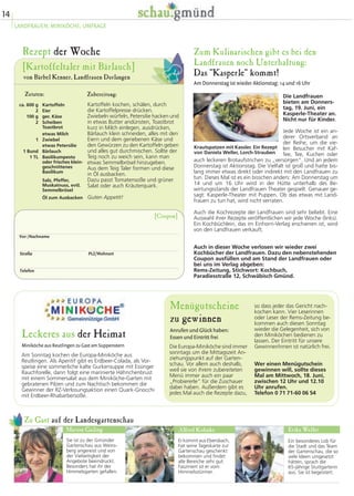 14
LANDFRAUEN, MINIKÖCHE, UMFRAGE
Menügutscheine
zu gewinnen
Anrufen und Glück haben:
Essen und Eintritt frei
so dass jeder das Gericht nach-
kochen kann. Vier Leserinnen
oder Leser der Rems-Zeitung be-
kommen auch diesen Sonntag
wieder die Gelegenheit, sich von
den Miniköchen bedienen zu
lassen. Der Eintritt für unsere
Gewinner/innen ist natürlich frei.
Wer einen Menügutschein
gewinnen will, sollte dieses
Mal am Mittwoch, 18. Juni,
zwischen 12 Uhr und 12.10
Uhr anrufen.
Telefon 0 71 71-60 06 54
Die Europa-Miniköche sind immer
sonntags um die Mittagszeit An-
ziehungspunkt auf der Garten-
schau. Vor allem auch deshalb,
weil sie von ihrem zubereiteten
Menü immer auch ein paar
„Probiererle“ für die Zuschauer
dabei haben. Außerdem gibt es
jedes Mal auch die Rezepte dazu,
Leckeres aus der Heimat
Miniköche aus Reutlingen zu Gast am Suppenstern
Am Sonntag kochen die Europa-Miniköche aus
Reutlingen. Als Aperitif gibt es Erdbeer-Colada, als Vor-
speise eine sommerliche kalte Gurkensuppe mit Essinger
Rauchforelle, dann folgt eine marinierte Hähnchenbrust
mit einem Sommersalat aus dem Miniköche-Garten mit
gebratenen Pilzen und zum Nachtisch bekommen die
Gewinner der RZ-Verlosungsaktion einen Quark-Gnocchi
mit Erdbeer-Rhabarbersoße.
Zu Gast auf der Landesgartenschau
Sie ist zu der Gmünder
Gartenschau aus Weins-
berg angereist und von
der Vielseitigkeit der
Angebote beeindruckt.
Besonders hat ihr der
Himmelsgarten gefallen.
Er kommt aus Ebersbach,
hat seine Tageskarte zur
Gartenschau geschenkt
bekommen und findet
alle Bereiche sehr gut.
Fasziniert ist er vom
Himmelsstürmer.
Ein besonderes Lob für
die Stadt und das Team
der Gartenschau, die so
viele Ideen umgesetzt
hätten, sprach die
65-jährige Stuttgarterin
aus. Sie ist begeistert.
Marion Gailing Alfred Kohnke Erika Weller
ca. 600 g
2
100 g
2
1
1 Bund
1 TL
Kartoffeln
Eier
ger. Käse
Scheiben
Toastbrot
etwas Milch
Zwiebel
etwas Petersilie
Bärlauch
Basilikumpesto
oder frisches klein-
geschnittenes
Basilikum
Salz, Pfeffer,
Muskatnuss, evtl.
Semmelbrösel
Öl zum Ausbacken
Kartoffeln kochen, schälen, durch
die Kartoffelpresse drücken.
Zwiebeln würfeln, Petersilie hacken und
in etwas Butter andünsten, Toastbrot
kurz in Milch einlegen, ausdrücken,
Bärlauch klein schneiden, alles mit den
Eiern und dem geriebenen Käse und
den Gewürzen zu den Kartoffeln geben
und alles gut durchmischen. Sollte der
Teig noch zu weich sein, kann man
etwas Semmelbrösel hinzugeben.
Aus dem Teig Taler formen und diese
in Öl ausbacken.
Dazu passt Tomatensoße und grüner
Salat oder auch Kräuterquark.
Guten Appetit!
Zubereitung:
[Kartoffeltaler mit Bärlauch]
Rezept der Woche
Zutaten:
von Bärbel Kenner, Landfrauen Durlangen
Vor-/Nachname
Straße PLZ/Wohnort
Telefon
[Coupon]
Zum Kulinarischen gibt es bei den
Landfrauen noch Unterhaltung:
Das “Kasperle“ kommt!
Am Donnerstag ist wieder Aktionstag: 14 und 16 Uhr
Die Landfrauen
bieten am Donners-
tag, 19. Juni, ein
Kasperle-Theater an.
Nicht nur für Kinder.
Jede Woche ist ein an-
derer Ortsverband an
der Reihe, um die vie-
len Besucher mit Kaf-
fee, Tee, Kuchen oder
auch leckeren Brotaufstrichen zu „versorgen“. Und an jedem
Donnerstag ist Aktionstag. Die Vielfalt ist groß und hatte bis-
lang immer etwas direkt oder indirekt mit den Landfrauen zu
tun. Dieses Mal ist es ein bisschen anders: Am Donnerstag um
14 und um 16 Uhr wird in der Hütte unterhalb des Be-
wirtungsstands der Landfrauen Theater gespielt. Genauer ge-
sagt: Kasperle-Theater mit Puppen. Ob das etwas mit Land-
frauen zu tun hat, wird nicht verraten.
Auch die Kochrezepte der Landfrauen sind sehr beliebt. Eine
Auswahl ihrer Rezepte veröffentlichen wir jede Woche (links).
Ein Kochbüchlein, das im Einhorn-Verlag erschienen ist, wird
von den Landfrauen verkauft.
Auch in dieser Woche verlosen wir wieder zwei
Kochbücher der Landfrauen. Dazu den nebenstehenden
Coupon ausfüllen und am Stand der Landfrauen oder
bei uns im Verlag abgeben:
Rems-Zeitung, Stichwort: Kochbuch,
Paradiesstraße 12, Schwäbisch Gmünd.
Krautspatzen mit Kassler. Ein Rezept
von Daniela Weller, Lorch-Strauben
 