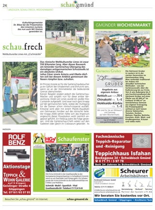 '
 
+.+-


 
11 
VERANSTALTUNGEN DER WOCHE 
7

 
8
 
Mittwoch, 24. September, 
und Donnerstag, 
25. September, jeweils 18 Uhr 
Am Mittwoch bietet die Stadt Bop-fingen 
nun bereits zum zweiten Mal 
das Ostalbvesper an. Bürgermeister 
Dr. Gunther Bühler hatte beim ers-ten 
Mal (Ipfmess-Ostalbvesper) ver-sprochen: 
Nächstes Mal wird es his-torisch! 
Nunmehr lädt die Stadt zu 
einem historischen Ostalbvesper 
ein. Historisch gewandete Schank-knechte, 
Mägde und Gaukler wer-den 
dem Mahl den passenden Rah-men 
geben. Landsknechte sorgen 
für die Einhaltung der Tischsitten 
und Musikanten werden die Gäste 
trefflich unterhalten. Und es wird 
mit Sicherheit auch Werbung für die 
Bopfinger Heimattage geben, die 
vom 10. bis 12. Oktober stattfinden. 
Einen Tag später ist die Gemeinde 
Adelmannsfelden Gastgeber des 
Ostalbvespers. Bürgermeister Edwin 
Hahn kommt mit dem Musikverein 
und dem Sängerbund, für die Be-wirtung 
sind die Landfrauen Adel-mannsfelden 
und der Obst- und 
Gartenbauverein zuständig. 
#9
 
1
	
 
Samstag, 27. September, 
elf bis 17 Uhr, 
Gmünder Rathaus 
Der Arbeitskreis Weltkindertag lädt 
am Samstag, 27. September, anläss-lich 
des Weltkindertages, der am 
20. September gefeiert wurde, wie-der 
zu einem großen Familienfest 
im und um’s Rathaus ein. Die Veran-staltungen 
verteilen sich im Rat-haus, 
auf dem Oberen Marktplatz 
bis hin zum Marienbrunnen und fin-den 
in der Zeit zwischen elf und 17 
Uhr statt. Nach der Eröffnung durch 
Bürgermeister Dr. Joachim Bläse 
geht es los mit einem bunten und 
fröhlichen Programm. 
Die Mitglieder des Arbeitskreises so-wie 
weitere Veranstalter haben sich 
wieder tolle Ideen für die kleineren 
und größeren Kinder ausgedacht. 
Unter anderem wird Kräutersalz 
hergestellt und gesunde Saft-Cock-tails 
angeboten. Kinderschminken, 
eine bunte Pflanzenrallye, Imker-In-fos 
über das Leben der Bienenvöl-ker, 
zahlreiche Bastel- und Malan-gebote 
sowie das Spielmobil mit 
vielen Outdoor-Aktivitäten, Barbara 
Stierl mit ihrem Lindacher Kinder-chor, 
die Kindergruppe von Aha 
und Märchenerzählerin Ingrid 
Münch runden das Programm ab. 
Gerd Duda verzaubert wieder mit 
seiner Drehorgel. Der Petticoat 
Rock’n’Roll-Club sowie eine Capo-eira 
Gruppe aus Gmünd laden zum 
Mitmachen ein. 
In diesem Jahr findet der Weltkin-dertag 
zum ersten Mal gemeinsam 
mit dem Tag der Kulturen statt. Un-ter 
anderem werden verschiedene 
Tanzgruppen und Bastelaktionen 
Einblick in fremde Kulturen ver-schaffen. 
	:; 
#


 
Dienstag, 23. September, 
18 Uhr, 
Sparkassenbühne 
Mit der „mass of joy“ lieferte Ralf 
Grössler wieder einmal einen Ge-niestreich 
in puncto Gospelmesse. 
Hier setzt er von Stilelementen der 
Gregorianik über die barocke 
Form der Fuge bis hin zu Swing 
und Gospel-Songs die ganze musi-kalische 
Palette höchst wirkungs-voll 
'
*
69
 
!%
 
Samstag, 27. September, 
13 Uhr, 
Kreuztisch im Himmelsgarten 
Die KAB, Katholische Arbeitneh-merbewegung 
des Bezirks Hohen-rechberg, 
wird am 27. September 
von 13 bis 16 Uhr bei der Entste-hung 
des größten „Sinn-Puzzle“ 
der Welt mitwirken. Interessierte 
haben die Möglichkeit, ganz per-sönliche 
Anstöße und Gedanken 
für ein sinnvolles Leben auf einem 
Puzzleteil festzuhalten. Hinter-grund 
der Aktion ist eine bundes-weite 
Kampagne des Sozialver-bands 
unter dem Motto „Nachhal-tig 
leben und arbeiten“. Da diese 
Aktion an vielen Orten in Deutsch-land 
stattfindet, rechnet die KAB 
mit einem Rekord von mindestens 
40 000 Puzzleteilen. Präsentiert 
wird das Riesenpuzzle bei einer 
zentralen Veranstaltung am 16. 
November im Landschaftspark 
Duisburg. 


6

 
ein. 
Der Schüler-Eltern-Lehrer-Chor 
des Rosenstein-Gymnasiums Heu-bach 
wird unterstützt von einem 
Instrumentalensemble, bestehend 
aus Gmünder Musikern und Musi-kerinnen 
sowie der Mezzosopra-nistin 
Susanne Schmid. 
5
;!/; 
5
; 