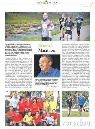 Downsyndrom-Tag im Erdenreich und im Himmelsgarten 
Von vielen 
Höhepunkten 
geprägt ist der 
Downsyndrom-Tag 
am 27. September. 
schen mit Downsyndrom – ein Vortrag 
von Fr. Hönninger vom Therapiezen-trum 
Iven Baiersbronn; CCS 
 15.30 Uhr: Neue Wohnformen für 
Menschen mit Behinderung – ein Vor-trag 
von Jörg Sadowski, Lebenshilfe 
Schwäbisch Gmünd; CCS 
Musikalische Höhepunkte 
(auf der Sparkassenbühne): 
 15 bis 15.45 Uhr: Band nifty 
 16.15 bis 17 Uhr: Staubstumm 
 17.15 bis 18 Uhr: Garbage Man Blues 
 18.15 bis 19 Uhr: Ron Rocken 
 19.30 Uhr: Musicalstar Sabrina We-ckerlin 
(siehe Bild) präsentiert gefühl-volle 
Musicalsongs, starke Balladen 
und aktuelle Chart-Hits. Unterstützt 
wird sie durch ihre 5-köpfige Band und 
ihre Special Guests David-Michael 
Johnson und Maximilian Mann. 
Am Samstag, 27. September, ist ein 
ganzer Tag auf der Landesgarten-schau 
dem Thema Downsyndrom ge-widmet. 
Informationen, Sport und 
Kultur stehen im Vordergrund. Die 
Schirmherrschaft für diesen Tag ha-ben 
die deutsche First Lady, Daniela 
Schadt, und Oberbürgermeister Ri-chard 
Arnold übernommen. 
Los geht’s bereits am Abend zuvor in der 
Großen Sporthalle, wo ab 17.30 Uhr ein 
Benefizfußballturnier mit dem hiesigen 
Fußballlehrer Norbert Stippel stattfinden 
wird. 
Yuan Lu vom Shaolin Zentrum Qi Lu läutet 
dann am Samstag ab elf Uhr diesen ganz 
besonderen Tag bei der Remspark-Bühne 
ein. Die offizielle Eröffnung durch Landrat 
Klaus Pavel, Oberbürgermeister Richard 
Arnold, Bürgermeister Peter Seyfried und 
Stiftungsvorstand Fr. Lawenz sowie dem 
Chor Tiramisu findet um 11.30 Uhr statt. 
Weitere Programmpunkte: 
 13 bis 14 Uhr: Freecharge, 
Remsparkbühne 
 13. 30 bis 16 Uhr: betreutes Sportpro-gramm, 
Betreuung während der Vor-träge 
durch die BdP-Bund der Pfadfin-derinnen 
und Pfadfinder Stamm Ein-horn, 
Treffpunkt: Brunnenplatz, 
Stadtgarten 
 14 Uhr: Medizinische Besonderheiten 
bei Menschen mit Downsyndrom – ein 
Vortrag von Chefarzt Dr. Jochen Riedel 
und Oberärztin Tanja Weisbrod (Neuro-pädiatrie 
Klinik für Kinder- und Jugend-medizin); 
CCS, Jörg-Rathgeb-Saal 
 14.30 Uhr: Poseidon Projekt (PersOna-lized 
Smart Enviroments to increase In-clusion 
of people with Down´s syndro-me) 
– ein Vortrag von Christine 
Schniersmeier, Vorsitzende der Deut-schen 
Stiftung für Menschen mit 
Downsyndrom; CCS, 
 15 Uhr: Sprachstörungen bei Men- 


 
schau.schau: Downsyndrom-Tag 
vor.schau: Sparkassen-Marathon 
vor.schau: Tag der Musik, Stadtspaziergang 
vor.schau: Mensch!Wald, 
Tag der Rückengesundheit 
Stadtteiltag Lindach 
Programm-Übersicht und 
Programm-Highlights 
Übersichtsplan, die wichtigsten Infos 
und das „Lieblingseckle der Woche“ 
Ostalbvesper Lorch 
In.Gmünd 
Rezept der Woche, Landfrauen, Mini-Köche, 
Umfrage 
Fortsetzungs-Krimi, „wort.Reich“, Umfrage 
Anzeigen, Gmünder Wochenmarkt 
2 
3 
4 
5 
6-8 
9- 
11 
12 
13 
14/ 
15 
16 
21 
22 
23 
24 
Das Magazin „schau.gmünd“ zur Landesgartenschau 
wird herausgegeben von der Rems-Zeitung im Verlag 
der Remsdruckerei Sigg, Härtel u. Co. KG 
Paradiesstraße 12, 73525 Schwäbisch Gmünd 
Anzeigen: (verantwortlich) 
Andreas Lonardoni, 
Dietmar Schmid 
Telefon (0 71 71) 60 06-70 
anzeigen@rems-zeitung.de 
Redaktion: Heino Schütte 
Telefon (0 71 71) 60 06-40 
redaktion@rems-zeitung.de 
Gestaltung: Diana Wellner 
Besuchen Sie 
„schau.gmünd“ 
im Internet: 
schau-gmuend.de 
remszeitung.de 
facebook.com/remszeitung 

 
 
 