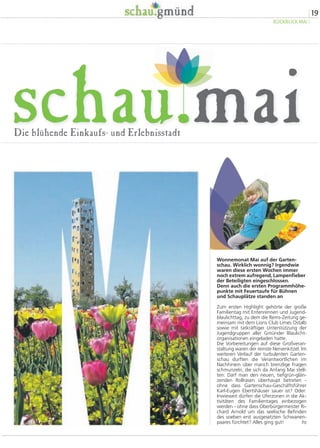 Was für ein Tag, was für eine 
Vorfreude, gepaart mit Spannung: 
Wir schreiben den Mittwoch, 30. April: 
Eröffnung der 25. Landesgartenschau 
Baden-Württemberg 2014! Die Stadt 
Schwäbisch Gmünd hatte jahrelang 
diesem Tag entgegengefiebert. 
Mit einem Schlag war auch vergessen, wie 
mühselig dieser jahrelange Weg war. Vor 
allem dieses Zittern und Bangen um recht-zeitige 
Fertigstellung des Gmünder Ein-horn- 
Tunnels. Dessen Einweihung hatte 
sich wiederholt verzögert, war ursprüng-lich 
schon zwei Jahre zuvor angepeilt, da-mit 
alle Bau- und Gestaltungsmaßnahmen 
vor allem auch an den Verkehrsknoten und 
Brücken in Ruhe und vor allem ohne Staus 
hätten über die Bühne gehen können. 
Doch es kam alles anders. Nur fünf Mona-te 
blieben als Puffer, mithin brachen die 
Bauzeitenpläne für Gartenschau und 
Stadtumbau völlig zusammen. Stress und 
Verkehrschaos pur. 
Ach was, Schnee von gestern! Am Tag X 
kam Ministerpräsident Winfried Kretsch-mann 
staufrei und überpünktlich zur gro-ßen 
Einweihungsfeier. Mit ihm das Stau-nen 
der schwäbischen Welt: Er und andere 
Ehrengäste erkannten Gmünd nicht wie-der. 
Eine fortan glänzende Remstal-Metro-pole 
öffnete ihr Schaufenster. Das Som-mermärchen 
durfte beginnen! hs 
17 
RÜCKBLICK APRIL 
 