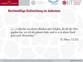 Sarajevo, 08. Juli 2013Referent: Bilal Erkin - Schächten im Namen Gottes - Summer School in Sarajevo (Bosnien-Herzegowina)
 