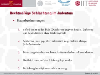 Sarajevo, 08. Juli 2013

Referent: Bilal Erkin - Schächten im Namen Gottes - Summer School in Sarajevo (Bosnien-Herzegowina)
 