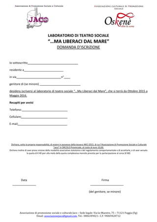 Associazione di promozione sociale e culturale Jaco – Sede legale: Via Le Maestre, 75 – 71121 Foggia (Fg)
Email: associazi...