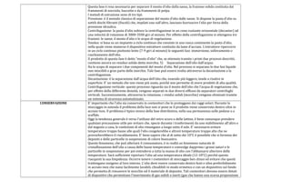 Questa fase è resa necessaria per separare il mosto d’olio dalla sansa, la frazione solida costituita dai
frammenti di nocciolo, buccette e da frammenti di polpa.
I metodi di estrazione sono di tre tipi:
Pressione: è il metodo classico di separazione del mosto d’olio dalle sanse. Si dispone la pasta d’olio su
sottili dischi filtranti (fiscoli) che, impilati uno sull’altro, lasciano fuoriuscire l’olio per forza della
pressione idraulica.
Centrifugazione: la pasta d’olio subisce la centrifugazione in un cono ruotante orizzontale (decanter) ad
una velocità di rotazione di 3000-3500 giri al minuto. Per effetto della centrifugazione si ottengono tre
frazioni: le sanse, il mosto d’olio e le acque di vegetazione.
Sinolea: si basa su un impianto a ciclo continuo che consiste in una vasca contenente la pasta d’olio,
nella quale viene immerso il dispositivo estrattore costituito da lame d’acciaio. L’estrattore ripercorre
in un ciclo continuo piuttosto lento (7-9 giri al minuto) le seguenti fasi: immersione, sollevamento e
raschiamento dell’olio.
Il prodotto di questa fase è detto “mosto d’olio” che, se ottenuto tramite i primi due processi descritti,
contiene ancora un residuo solido detto morchia. 5) Separazione dell’olio dall’acqua.
Ha lo scopo di separare i due componenti del mosto d’olio. Nel processo si separano le due fasi liquide
non miscibili e gran parte delle morchie. Tale fase può essere svolta attraverso la decantazione o la
centrifugazione.
Decantazione: è la separazione dall’acqua dell’olio che, essendo più leggero, tende a risalire in
superficie. E’ un metodo che non viene più usato, poiché non permette di avere prodotti di alta qualità.
Centrifugazione verticale: questo processo riguarda sia il mosto dell’olio che l’acqua di vegetazione che,
per effetto della differente densità, vengono separati in due diversi efflussi da separatori centrifughi
verticali. Successivamente, attraverso la rotazione, i residui solidi (morchie) vengono eliminati tramite
un sistema di sicurezza automatizzato.
CONSERVAZIONE E' importante che l'olio sia conservato in contenitori che lo proteggano dai raggi solari. Durante lo
stoccaggio in azienda il problema della luce non si pone se il prodotto viene conservato dentro silos in
acciaio inox. Il problema è tipico invece della fase distributiva, nella sua permanenza sulle pedane o a
scaffale.
Oggi la tendenza generale è verso l'utilizzo del vetro scuro o delle lattine, è bene comunque prendere
qualsiasi precauzione utile per evitare che, specie durante i trasferimenti da uno stabilimento all'altro e
dal negozio a casa, le confezioni di olio rimangano a lungo sotto il sole. E' necessario evitare
temperature troppo basse alle quali l'olio congelerebbe e altresì temperature troppo alte che ne
provocherebbero il riscaldamento. E' bene sapere che al di sotto dei 10°C è possibile che si formino dei
depositi e delle particelle in sospensione di colore biancastro.
Questo fenomeno, che può allertare il consumatore, è in realtà un fenomeno naturale di
cristallizzazione dell'olio a causa delle basse temperature e coinvolge dapprima i grassi saturi e le
particelle in sospensione per poi estendersi a tutta la massa di olio con l'abbassarsi ulteriore delle
temperature. Sarà sufficiente riportare l'olio ad una temperatura ideale (12-18°C) perché questo
riacquisti la sua limpidezza. Occorre tenere i contenitori di stoccaggio ben chiusi ed evitare che questi
trattengano ossigeno al loro interno. L'olio deve essere conservato dentro fusti e silos preferibilmente
in acciaio inox che siano facilmente lavabili, chiudibili in modo ermetico e con un dispositivo sul fondo
che permetta di rimuovere le morchie ed il materiale di deposito. Tali contenitori devono essere dotati
di dispositivi che permettano l'inserimento di gas nobili o inerti (gas che hanno una scarsa propensione
 