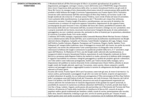 EVENTI E ATTRAZIONI DEL
TERRITORIO
5 Weekend dedicati all’Olio Extravergine di Oliva e ai prodotti agroalimentari di qualità tra
degustazioni, passeggiate, convegni e musica. Cuore dell’evento sarà il FRANTOIO, luogo d’incontro
dove vivere l’esperienza della spremitura delle olive. La mostra Sensational Umbria con gli scatti di
Steve Mc Curry e la rassegna d’arte chiaveumbra diverranno veicoli di comunicazione della qualità dei
prodotti e della bellezza dei luoghi. Si avvicina l’appuntamento con Frantoi Aperti 2014, l’iniziativa
incentrata sulla valorizzazione dell’Olio extravergine di Oliva Dop Umbria, sul turismo rurale e dei
borghi medievali che ormai da 17 edizioni anima l’Umbria, cuore verde d’Italia nel mese di novembre.
Cuore pulsante della manifestazione, in programma dal 1° Novembre per cinque fine settimana
consecutivi, saranno i Frantoi, luoghi d’incontro e socializzazione, con una serie di iniziative che
consentiranno ai visitatori di respirarne appieno l’atmosfera: degustazioni di olio appena franto,
accompagnate da pane bruscato e vino, riscaldate dal fuoco dei camini, possibilità di assistere alla
lavorazione delle olive per l’estrazione dell’olio, occasioni d’incontro e dialogo sia con i produttori, vere
e proprie sentinelle del territorio, incaricate di preservarne l’integrità dal punto di vista ambientale e
paesaggistico, sia con i residenti, persone che, portando le olive in frantoio per la spremitura, attendono
di riceverne il prodotto finale, l’oro verde umbro.
L’edizione 2014 della rassegna, organizzata dalla Comunità Montana Monti Martani Serano e Subasio
con la collaborazione della Strada dell’Olio, sarà caratterizzata da bellissime manifestazioni nei Borghi
aderenti (Assisi, Attigliano, Campello sul Clitunno, Castel Ritaldi, Castiglione del Lago, Foligno, Giano
dell’Umbria, Gualdo Cattaneo, Magione, Passignano sul Trasimeno, Piegaro, Spello, Spoleto, Trevi,
Valtopina) all’ insegna della tradizione, dove si festeggerà la venuta dell’ olio nuovo, ma anche da novità
importanti, con eventi che utilizzeranno l’arte contemporanea e la fotografia come veicoli per
valorizzare la bellezza dei luoghi e comunicare la qualità dei prodotti della terra. Il 1° novembre, negli
spazi dell’Oleoteca- Ex Mattatoio di Trevi, uno dei borghi umbri aderenti alla manifestazione, si
inaugurerà infatti la mostra Sensational Umbria, esposizione di scatti fotografici realizzati da Steve
McCurry e promossa dalla Regione Umbria che metterà in risalto, attraverso la bellezza delle immagini,
il rapporto inscindibile tra armonia e integrità paesaggistica e qualità dei prodotti agricoli e alimentari,
con l’olio umbro come indiscusso protagonista. Inoltre, per l’intera durata della rassegna, sarà a
disposizione del pubblico la mostra itinerante d’arte contemporanea Chiave Umbra, allestita in alcuni
luoghi romiti dei borghi aderenti, aperti per l’occasione, come cascine, chiese campestri, castelli,
immersi nel paesaggio olivato e raggiungibili tramite le navette di collegamento dai Borghi medievali
aderenti ai Frantoi aperti.
Accanto alle novità, Frantoi Aperti 2014 sarà l’occasione, come tutti gli anni, di vivere il territorio e la
natura umbra, partecipando a passeggiate tra gli ulivi con soste nei frantoi, scoprire ed apprezzare i
prodotti alimentari di qualità, tra cui indiscusso protagonista è l’Olio extravergine di Oliva Dop Umbria
delle 5 prestigiose zone dell’Umbria (Colli del Trasimeno, dei Colli Orvietani, Colli Amerini, dei Colli di
Assisi e di Spoleto e dei DOP Colli Martani), attraverso una serie di appuntamenti organizzati nei
Comuni aderenti che includeranno le classiche degustazioni d’olio guidate da esperti sensoriali, la
possibilità di conoscere le numerose eccellenze alimentari dell’Umbria, il tartufo, presidi slow food, i
vini Doc e Docg, i salumi, i legumi, anche grazie alla partnership con il Movimento del Turismo del Vino
Umbria e ilConsorzio di Tutela della Lenticchia di Castelluccio di Norcia IGP, concerti di musica
popolare umbra, giochi tradizionali per bambini e adulti, scuole di cucina, partecipazione alla raccolta
delle olive, fattorie didattiche, trekking tra gli ulivi, servizi di navette gratuite per i frantoi; Frantoi
Aperti questo anno sarà anche occasione d’incontro e conoscenza con le tradizioni dell’artigianato
 