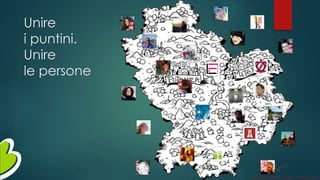 Unire
i puntini.
Unire
le persone
Gianni LACORAZZA – TDLAB – 14 giugno 2014
 
