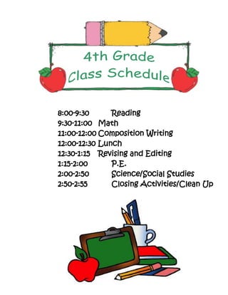 8:00-9:30      Reading
9:30-11:00 Math
11:00-12:00 Composition Writing
12:00-12:30 Lunch
12:30-1:15 Revising and Editing
1:15-2:00      P.E.
2:00-2:50      Science/Social Studies
2:50-2:55      Closing Activities/Clean Up
 