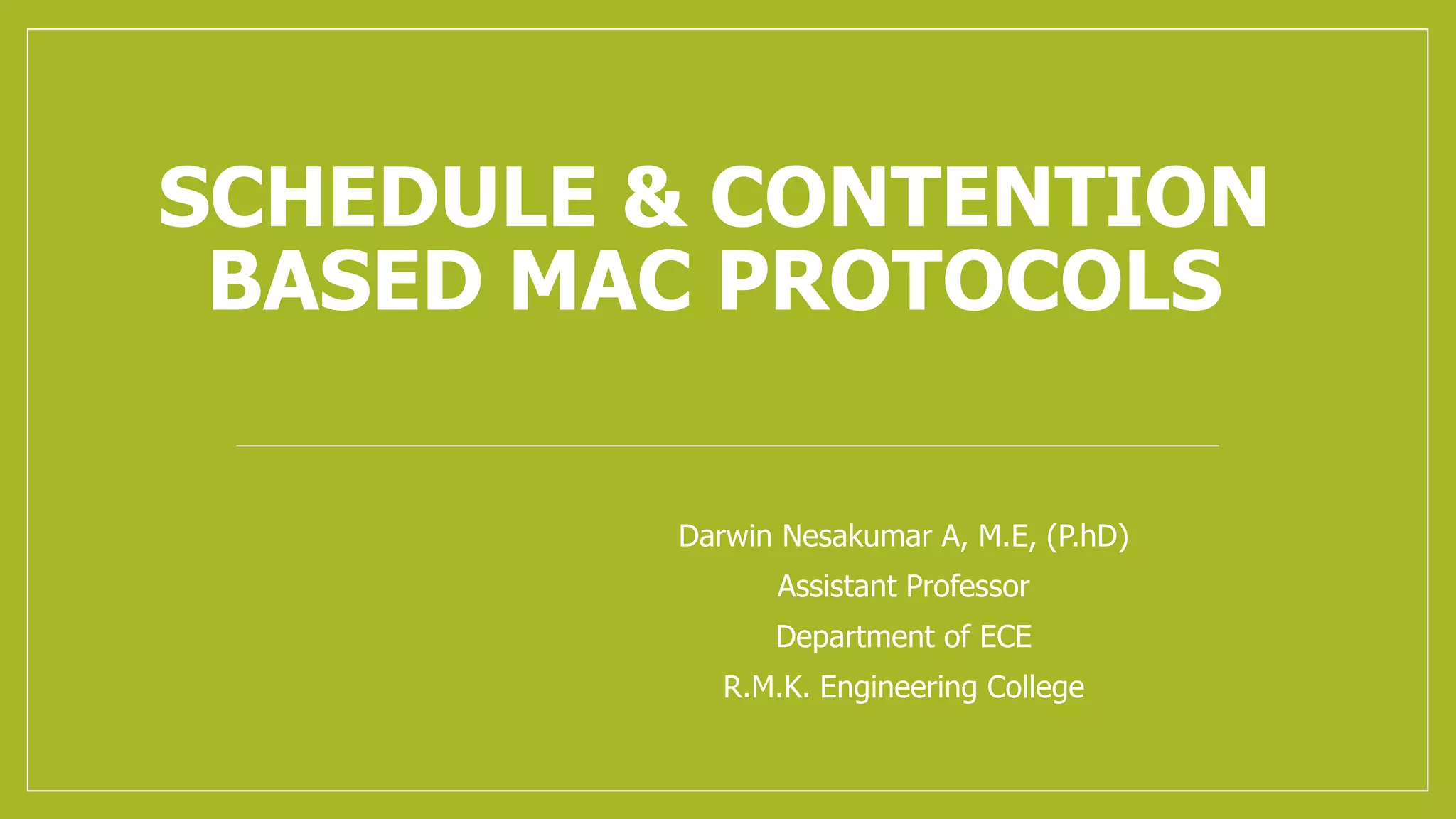 Schedule and contention based mac protocols ppt