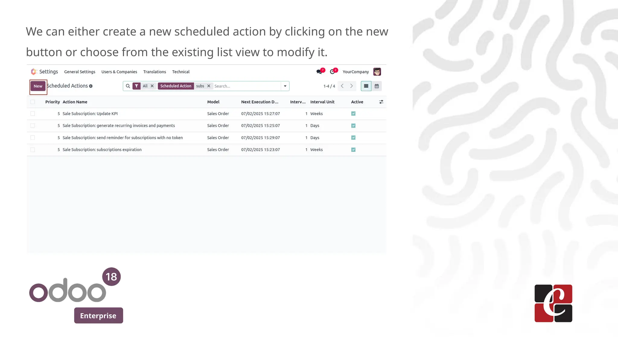Enterprise
We can either create a new scheduled action by clicking on the new
button or choose from the existing list view to modify it.