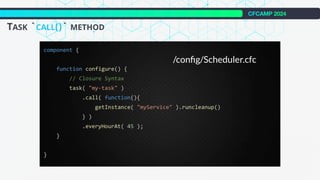 CFCAMP 2024
TASK `CALL()` METHOD
 